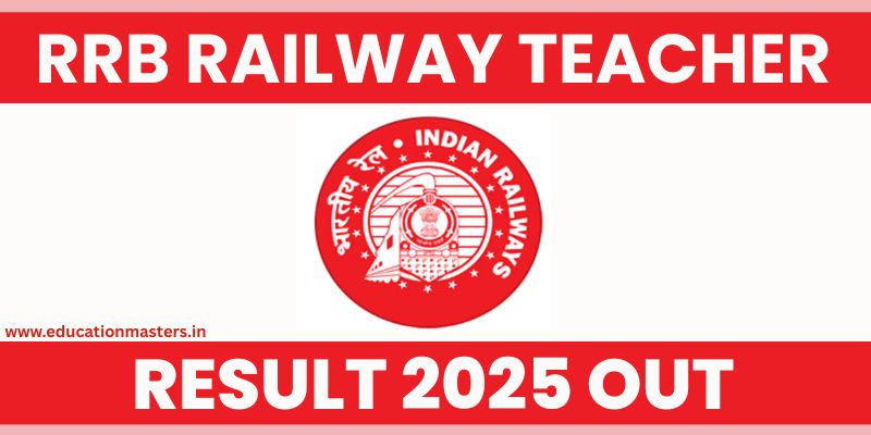RRB Railway Teacher Result 2025 OUT